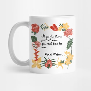 Flowers - Les Fleurs - Matisse Quote Mug